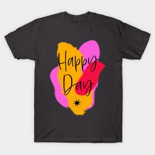 Happy Day – Motivation in fresh colors T-Shirt